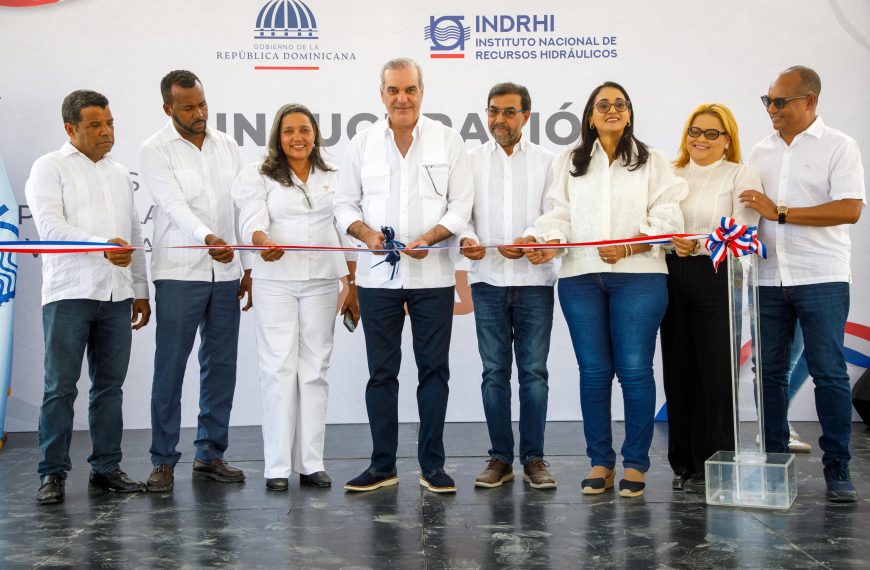 Gobierno entrega obras hidráulicas para proteger vidas y dinamizar la producción agropecuaria en Azua